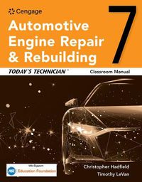 Cover image for Today's Technician: Automotive Engine Repair & Rebuilding Classroom Manual