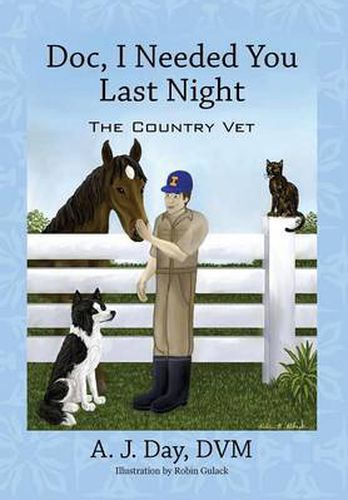 Cover image for Doc, I Needed You Last Night: The Country Vet