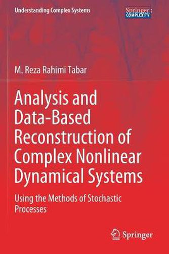 Cover image for Analysis and Data-Based Reconstruction of Complex Nonlinear Dynamical Systems: Using the Methods of Stochastic Processes