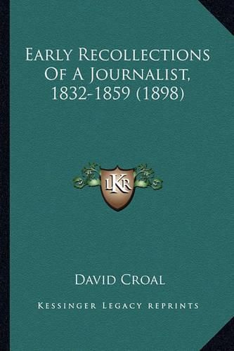 Cover image for Early Recollections of a Journalist, 1832-1859 (1898)