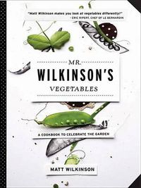 Cover image for Mr Wilkinson's Favourite Vegetables: A Cookbook to Celebrate the Garden