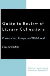 Cover image for Guide to Review of Library Collections: Preservation, Storage, and Withdrawal