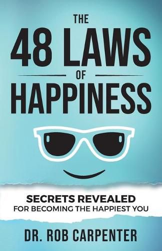 Cover image for The 48 Laws of Happiness: Secrets Revealed for Becoming the Happiest You