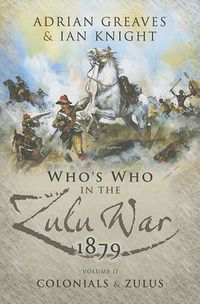 Cover image for Who's Who in the Zulu War 1879, Vol. 2: Colonials and Zulus