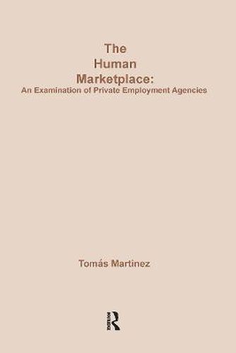 Cover image for The Human Marketplace: An Examination of Private Employment Agencies