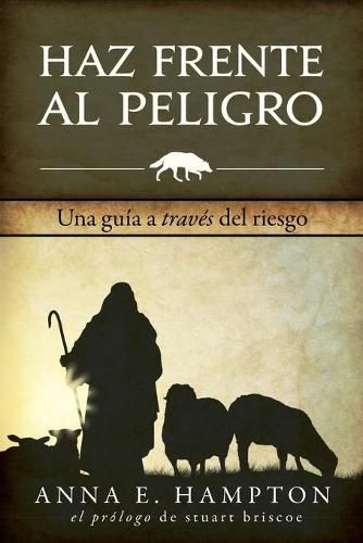 Cover image for Haz Frente Al Peligro: Una guia a traves del riesgo