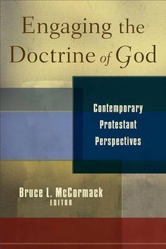 Cover image for Engaging the Doctrine of God: Contemporary Protestant Perspectives