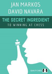 Cover image for The Secret Ingredient: To Winning at Chess