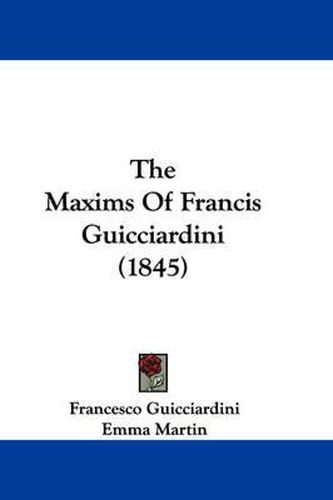 The Maxims of Francis Guicciardini (1845)