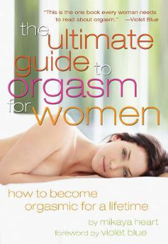 Cover image for The Ultimate Guide to Orgasm for Women: How to Become Orgasmic for a Lifetime