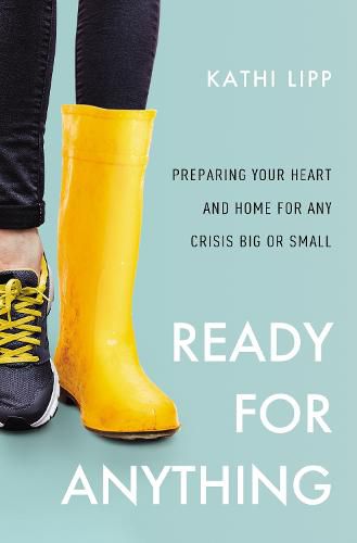 Cover image for Ready for Anything: Preparing Your Heart and Home for Any Crisis Big or Small