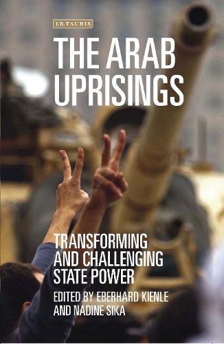 Cover image for The Arab Uprisings: Transforming and Challenging State Power