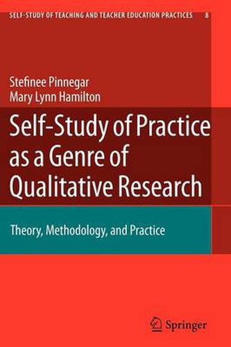 Self-Study of Practice as a Genre of Qualitative Research: Theory, Methodology, and Practice