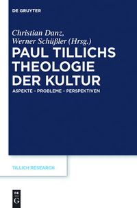 Cover image for Paul Tillichs Theologie der Kultur: Aspekte - Probleme - Perspektiven