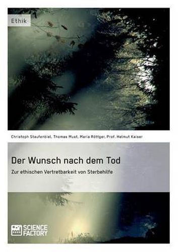 Cover image for Der Wunsch nach dem Tod. Zur ethischen Vertretbarkeit von Sterbehilfe