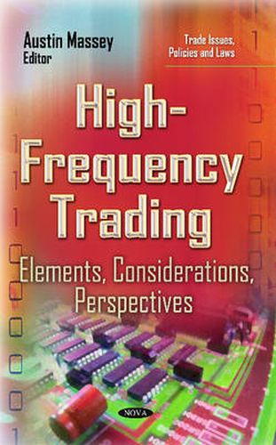 Cover image for High-Frequency Trading: Elements, Considerations, Perspectives