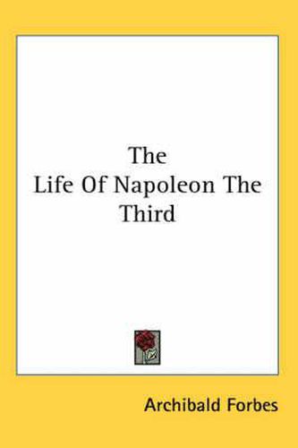 Cover image for The Life of Napoleon the Third