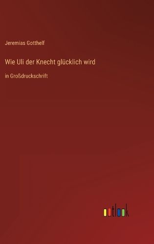 Cover image for Wie Uli der Knecht gluecklich wird