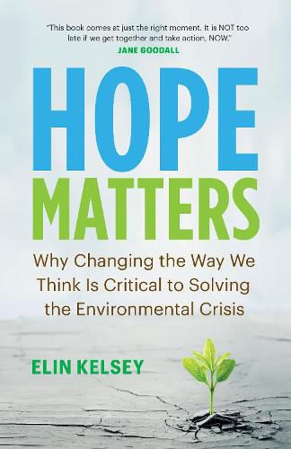 Cover image for Hope Matters: Why Changing the Way We Think Is Critical to Solving the Environmental Crisis