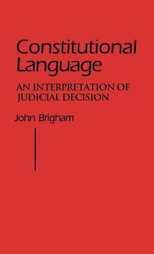 Cover image for Constitutional Language: An Interpretation of Judicial Decision