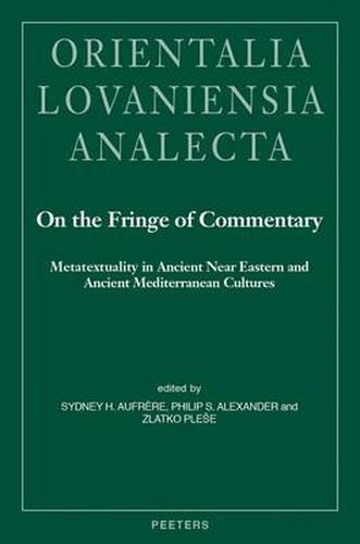 Cover image for On the Fringe of Commentary: Metatextuality in Ancient Near Eastern and Ancient Mediterranean Cultures