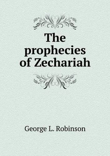 Cover image for The prophecies of Zechariah