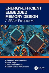 Cover image for Energy Efficient and Reliable Embedded Nanoscale SRAM Design