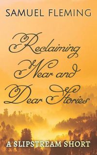 Cover image for Reclaiming Near and Dear Stories