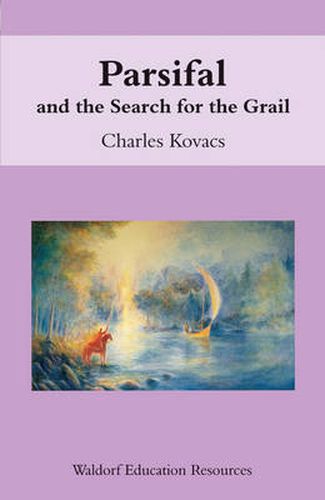 Cover image for Parsifal: And the Search for the Grail