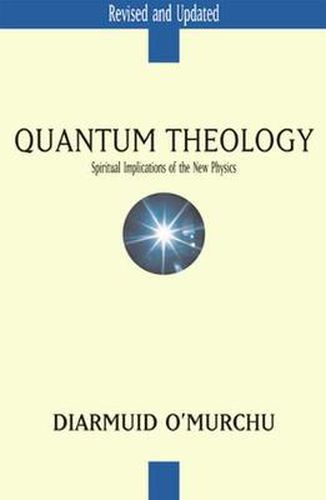 Cover image for Quantum Theology: Spiritual Implications of the New Physics