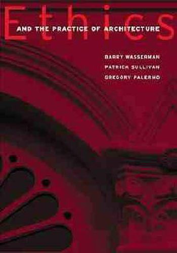 Cover image for Ethics and the Practice of Architecture