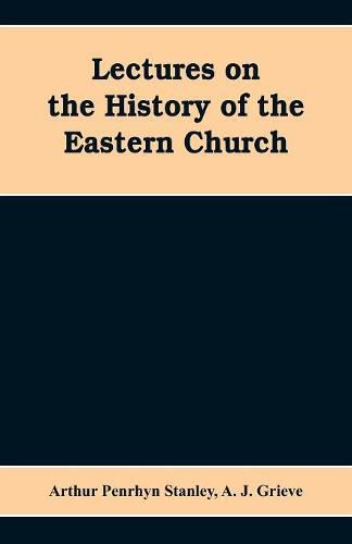 Cover image for Lectures on the history of the Eastern church