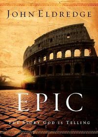 Cover image for Epic: The Story God Is Telling