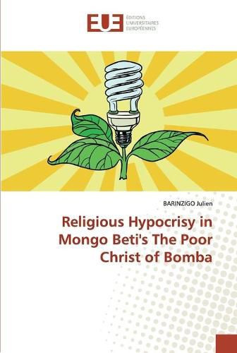 Cover image for Religious Hypocrisy in Mongo Beti's The Poor Christ of Bomba