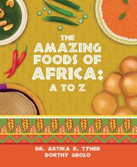 Cover image for The Amazing Foods of Africa