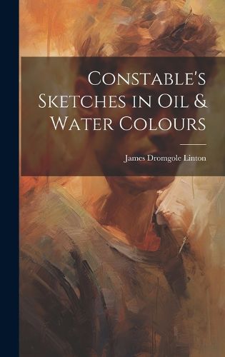 Cover image for Constable's Sketches in oil & Water Colours