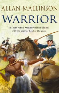 Cover image for Warrior: (The Matthew Hervey Adventures: 10): A gripping and action-packed military page-turner from bestselling author Allan Mallinson
