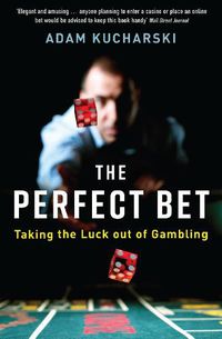 Cover image for The Perfect Bet: Taking the Luck out of Gambling