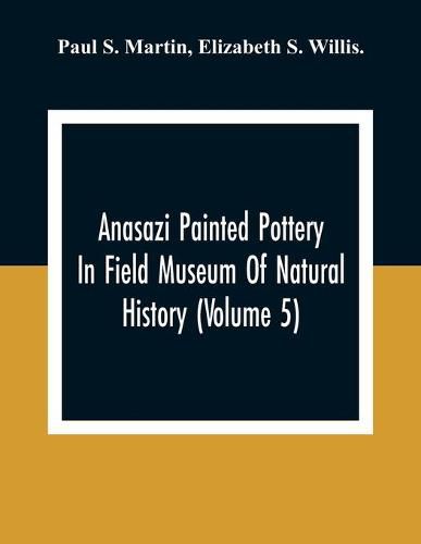 Anasazi Painted Pottery In Field Museum Of Natural History (Volume 5)