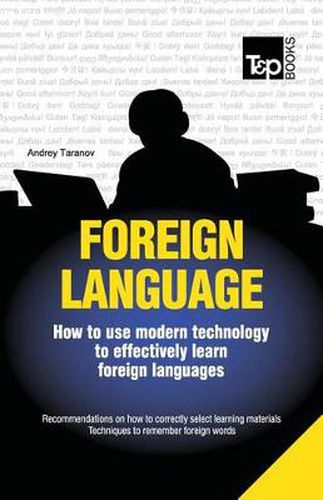 Foreign language - How to use modern technology to effectively learn foreign languages