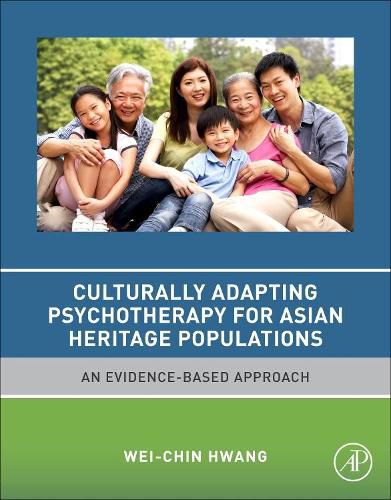 Cover image for Culturally Adapting Psychotherapy for Asian Heritage Populations: An Evidence-Based Approach