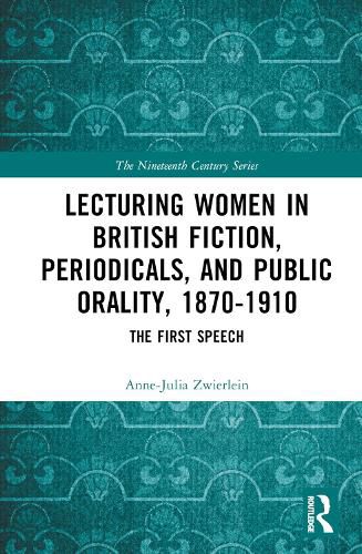 Lecturing Women in British Fiction, Periodicals, and Public Orality, 1870-1910