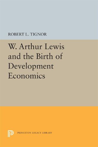 Cover image for W. Arthur Lewis and the Birth of Development Economics