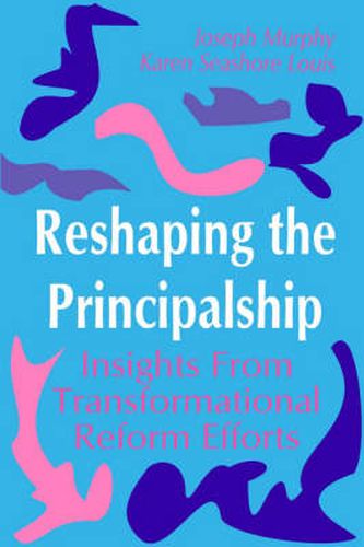 Cover image for Reshaping the Principalship: Insights From Transformational Reform Efforts