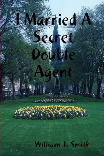 Cover image for I Married A Secret Double Agent