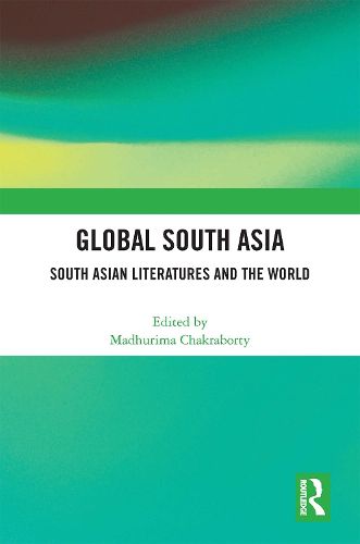 Cover image for Global South Asia: South Asian Literatures and the World
