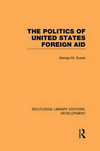 Cover image for The Politics of United States Foreign Aid