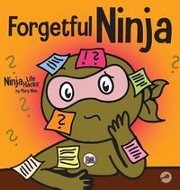 Cover image for Forgetful Ninja: A Children's Book About Improving Memory Skills