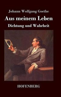 Cover image for Aus meinem Leben. Dichtung und Wahrheit