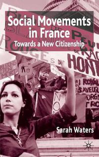 Cover image for Social Movements in France: Towards a New Citizenship
